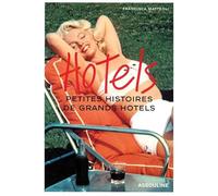 Hôtels : Petites histoires de grands hôtels