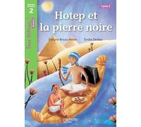 Hotep et la pierre noire Niveau 2 - Tous lecteurs ! Romans - Livre élève Edition 2014 - Evelyne Brisou-Pellen - Hachette Education - broché - Scolaire / Universitaire