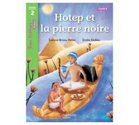 Hotep et la pierre noire Niveau 2 - Tous lecteurs ! Romans - Livre élève Edition 2014 - Evelyne Brisou-Pellen - Hachette Education - broché - Scolaire / Universitaire
