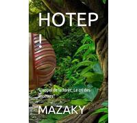 HOTEP !: "L'appel de la forêt, Le cri des ancêtres"