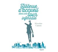 Hôtesse d'accueil dans une tour infernale - Séverine Camus - Fayard - broché - Roman