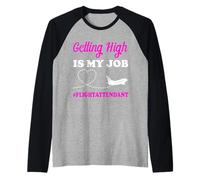 Hôtesse de l'air Pilot Steward Getting High is My Job Manche Raglan