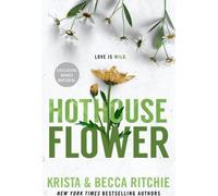 Hothouse Flower (ADDICTED SERIES, Band 5)
