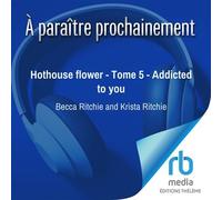 Hothouse flower - Tome 5 - Addicted to you Addicted to you T5 - Léon Barraut - EDITIONS THÉLÈME - Livre audio - Livre