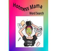 Hotmess Mama Word Search: Word Search with easy to read print about being a "hotmess mama", embracing the messy, unpolished reality of motherhood and ... gift for vacations, holidays, birthdays, fun