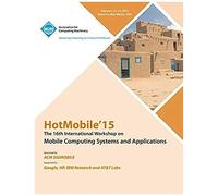 Hotmobile 15 16th International Workshop On Mobile Computing Systems And Applications