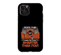 Hotte de soudage Make Me Look Smarter Than You Welder Pride Coque pour iPhone 11 Pro