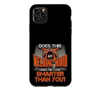 Hotte de soudage Make Me Look Smarter Than You Welder Pride Coque pour iPhone 11 Pro Max