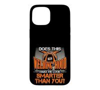 Hotte de soudage Make Me Look Smarter Than You Welder Pride Coque pour iPhone 15