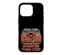 Hotte de soudage Make Me Look Smarter Than You Welder Pride Coque pour iPhone 16 Pro