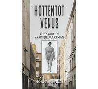 Hottentot Venus - The Story of Saartjie Baartman