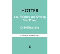 Hotter: Sex, Pleasure and Owning Your Power