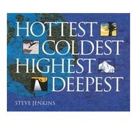 Hottest, Coldest, Highest, Deepest Steve Jenkins (Auteur)