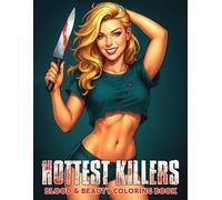 Hottest Killers Coloring Book: Dangerous Women Coloring Pages with Glam Looks, Creepy Aesthetics, and Sharp Attitude for Horror Fans to Empower and Unwind