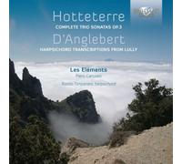 Hotteterre – Sonates en trio complètes Op. 3 / d'Anglebert : Transcriptions clavecin de Lully – Edel