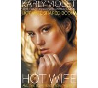 Hotwife And The Boyfriend From The Past - A Wife Watching Hotwife Romance Novel
