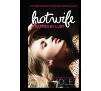 Hotwife Trapped By Lust - An Open Marriage Power and Revenge Novel