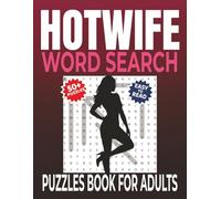HOTWIFE WORD SEARCH PUZZLE BOOK: Sexy and Romantic Word Puzzles with 495 Carefully Selected Words | 55 Fun Puzzles for Adults | Easy-to-Read Large ... Gift for Couples and Lifestyle Enthusiasts