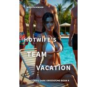 Hotwife's Team Vacation: Hotwife Dark Obsessions Book 4
