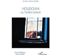 Houdouni ou l'enfant éclairé - Amidou Kalilou Diakité - L'harmattan - broché - Roman