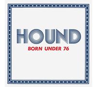 Hound - Born Under 76 [Import]