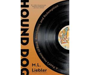 Hound Dog: A Poet's Memoir of Rock, Revolution, and Redemption