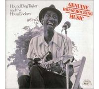 Hound Dog Taylor - Genuine Houserockin' Music