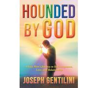 Hounded by God: A Gay Man's Journey to Self-Acceptance, Love, and Relationship