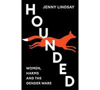 Hounded: Women, Harms and the Gender Wars