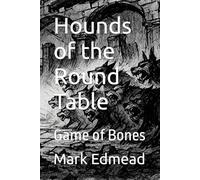 Hounds of the Round Table: Game of Bones