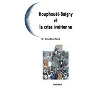 Houphouët-Boigny Et La Crise Ivoirienne