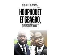Houphouët et Gbagbo, quelles différences ? - Bawa Zohi - Le Lys Bleu - broché - Essai