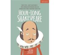 Hour-Long Shakespeare: Henry Iv (Part 1), Henry V And Richard Iii (The Hour-Long Shakespeare Series) (Paperback) Michael Dobson, Matthew Jenkinson (Auteur)