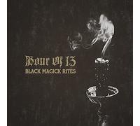 Hour of 13 - Black Magick Rites [Import]