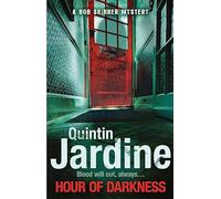 Hour Of Darkness (Bob Skinner series, Book 24): A gritty Edinburgh mystery of murder and intrigue