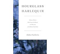 Hourglass Harlequin: A Series of Poems Reflecting on the Beauty and Obscenity of the Modern-Day World