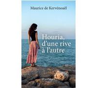Houria, d'une rive à l'autre Maurice de Kervénoaël (Auteur)