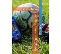 Hourly Daily Planner for Busy Moms: Soccer Mom