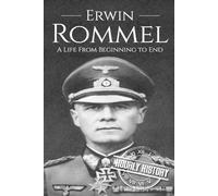 Hourly History Erwin Rommel (Poche) World War 2 Biographies
