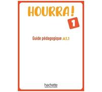 Hourra ! 1 A1.1 - Guide Pédagogique