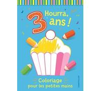 Hourra, 3 Ans ! Coloriage Pour Les Petites Mains