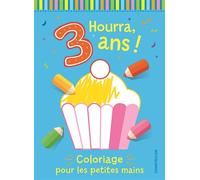 Hourra, 3 ans ! Coloriage pour les petites mains - Collectif - Chantecler - broché - Document jeunesse