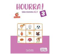 Hourra ! 3 - Cahier D'activités A2.1
