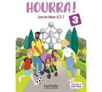 Hourra ! 3 - Livre de l'élève (A2.1) Hugues Denisot (Auteur), Stéphanie Rivasseau (Auteur)