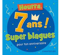 HOURRA, 7 ANS SUPER BLAGUES POUR TON ANNIVERSAIRE