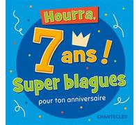 Hourra, 7 ans super blagues pour ton anniversaire - Collectif - Chantecler - broché - Livre-jeu