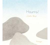Hourra ! Juliette Binet (Auteur), Olivier Douzou (Collection dirigée par)