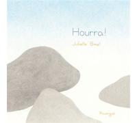 Hourra ! - Juliette Binet - Rouergue - broché - Album jeunesse dès 3 ans
