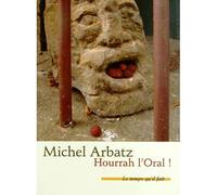 Hourrah l'oral ! bulletin de santé - Michel Arbatz - Le Temps Qu'il Fait - broché - Essai