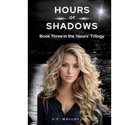 Hours Of Shadows: Book Three In The 'hours' Trilogy: 3 (The 'hours' Series)